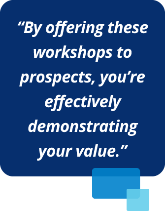 Demonstrate Your Value With Workshops