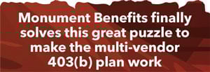 Monument Benefits Solves the 403(b) Puzzle