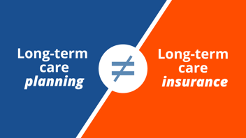 Long-term care planning vs Long-term care insurance