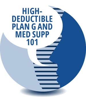 High-Deductible Plan G and Med Supp 101