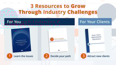 How Agents and Advisors Can Grow in the New Retirement Planning Era