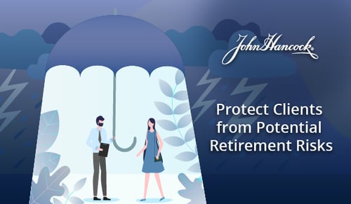 Protect Clients from Potential Retirement Risks