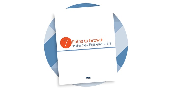 7 Paths to Growth in the New Retirement Era