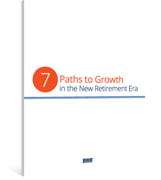 7 Paths to Growth in the New Retirement Era